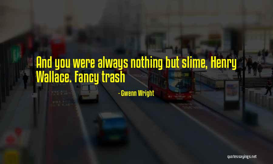 Hollers Quotes By Gwenn Wright Hollers Quotes By Gwenn Wright