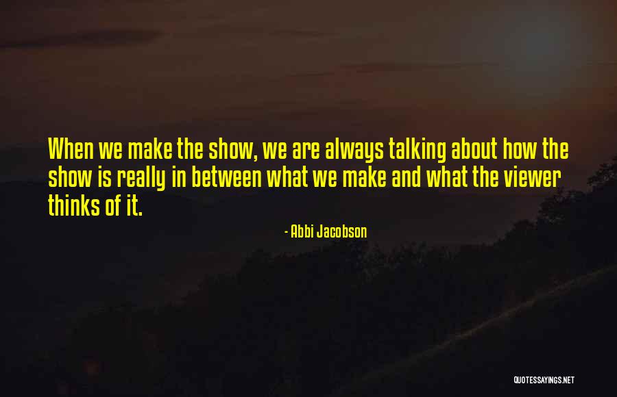 Hollett Smith Quotes By Abbi Jacobson Hollett Smith Quotes By Abbi Jacobson