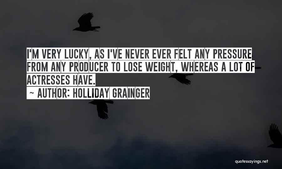 Holliday Grainger Quotes 1661659