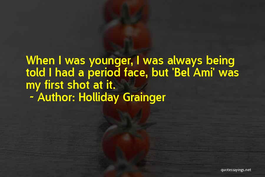 Holliday Grainger Quotes 2105132