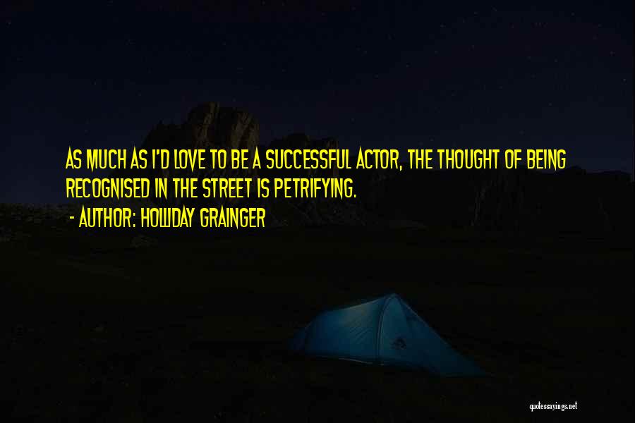 Holliday Grainger Quotes 540766