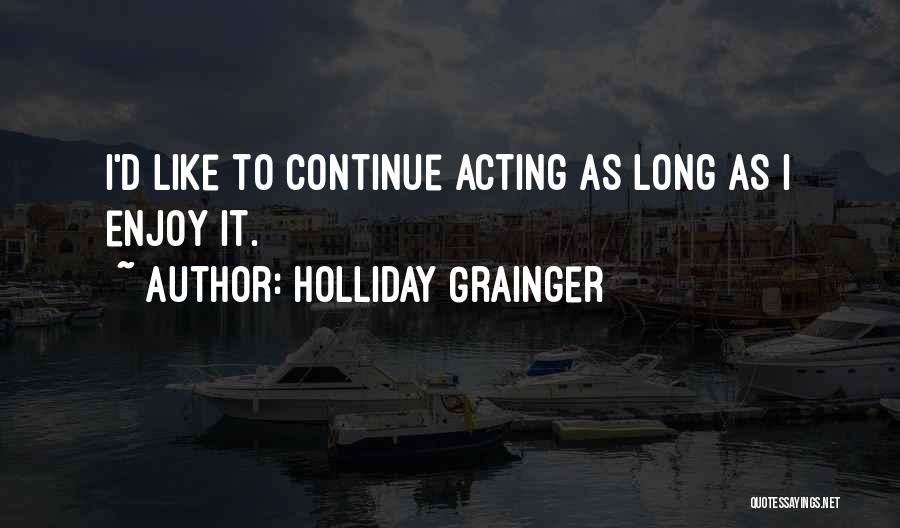 Holliday Quotes By Holliday Grainger