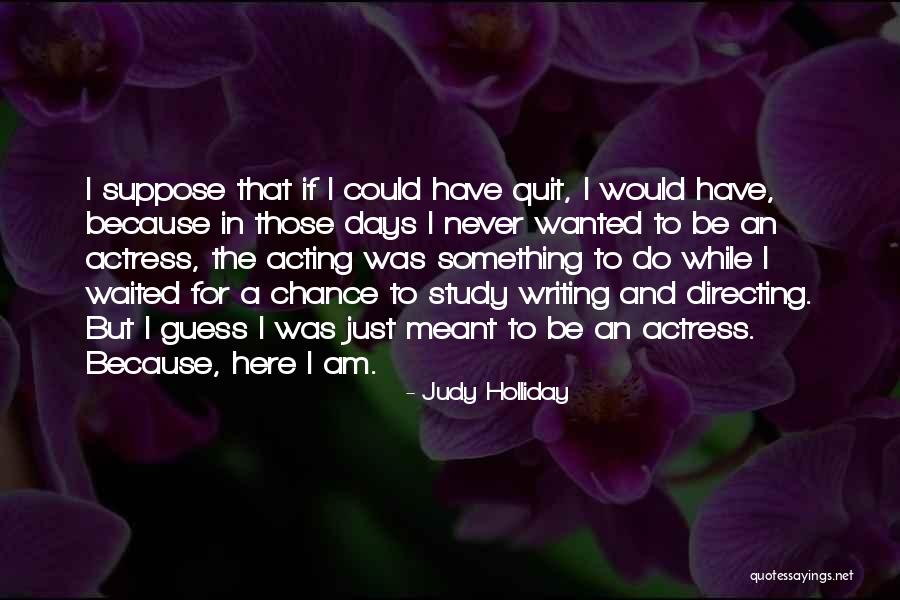 Holliday Quotes By Judy Holliday