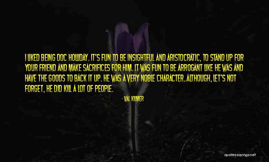 Holliday Quotes By Val Kilmer Holliday Quotes By Val Kilmer