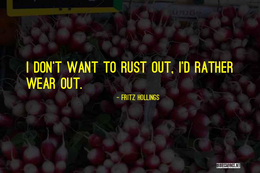 Hollings Quotes By Fritz Hollings Hollings Quotes By Fritz Hollings