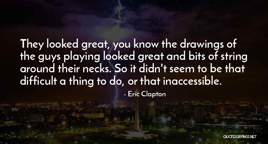 Hollinshead Bend Quotes By Eric Clapton Hollinshead Bend Quotes By Eric Clapton