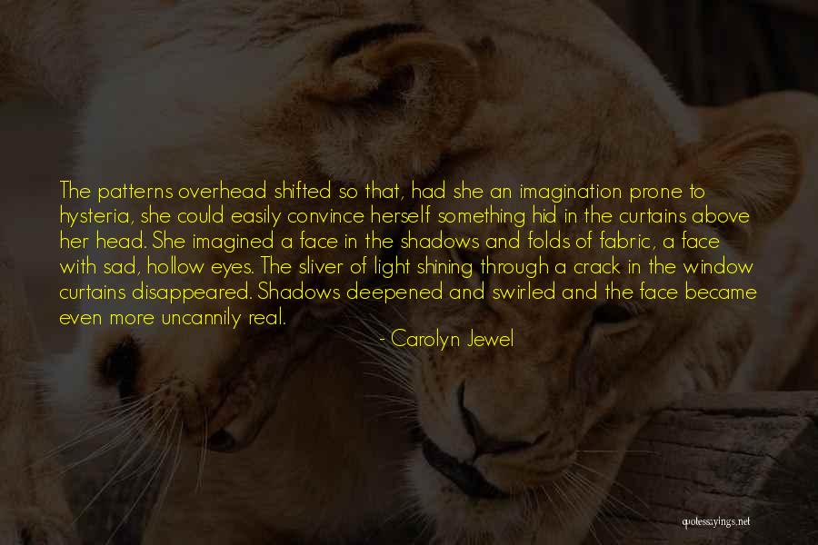 Hollow Eyes Quotes By Carolyn Jewel Hollow Eyes Quotes By Carolyn Jewel