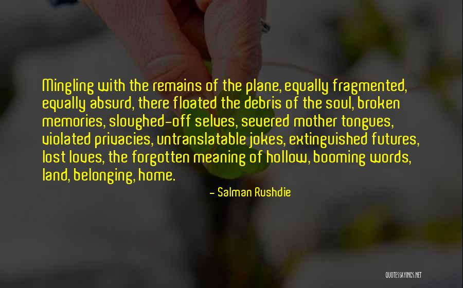 Hollow Soul Quotes By Salman Rushdie Hollow Soul Quotes By Salman Rushdie