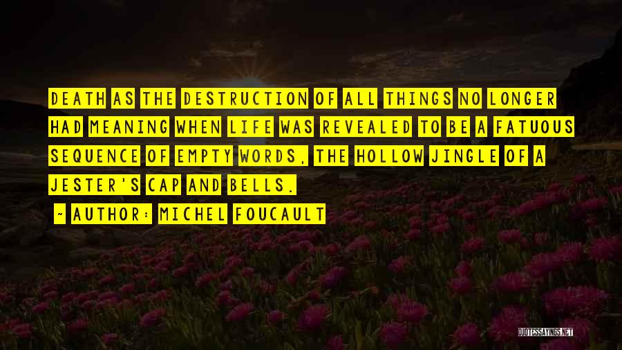 Hollow Words Quotes By Michel Foucault