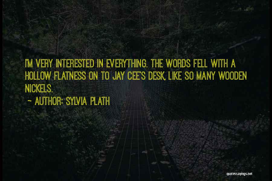 Hollow Words Quotes By Sylvia Plath