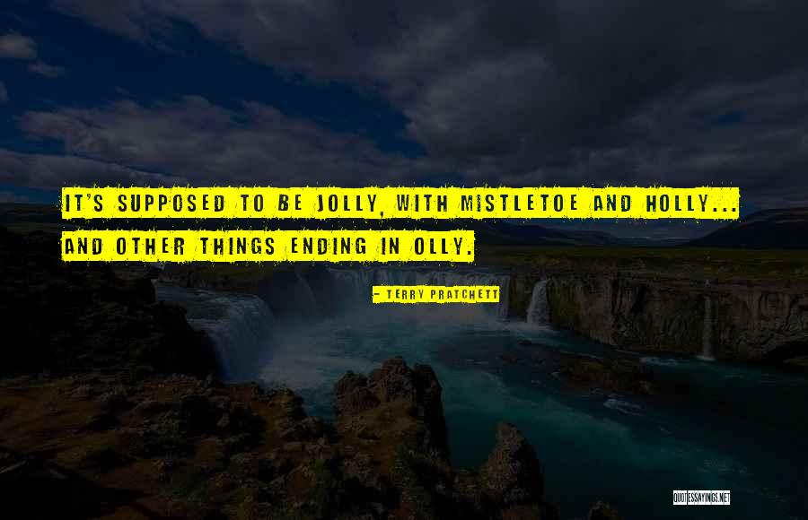 Holly And Christmas Quotes By Terry Pratchett Holly And Christmas Quotes By Terry Pratchett