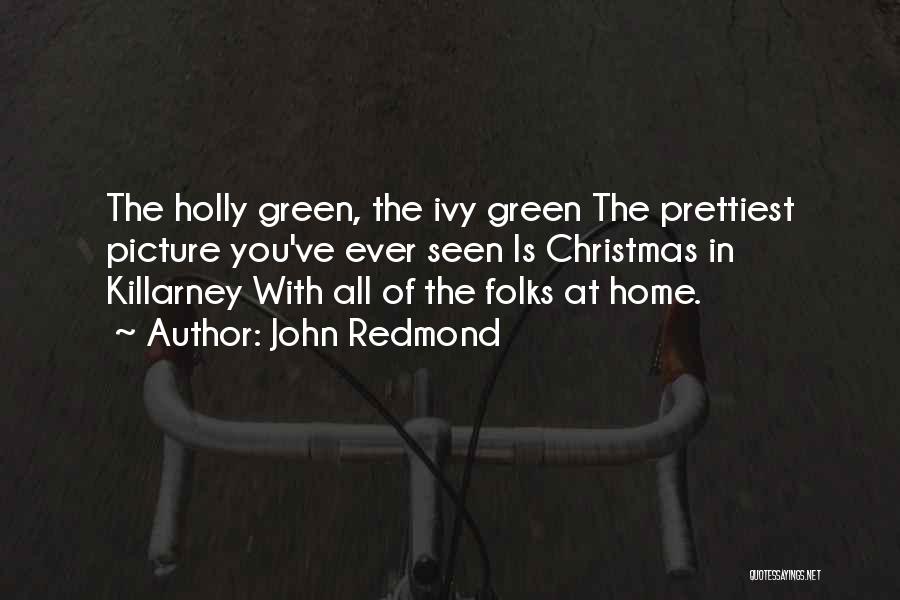 Holly And Ivy Quotes By John Redmond