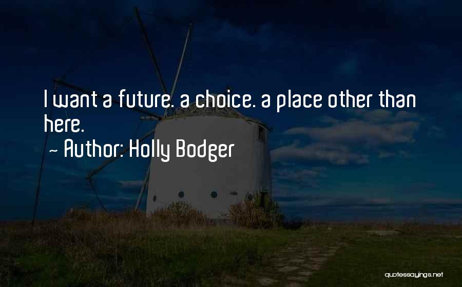 Holly Bodger Quotes 1302157
