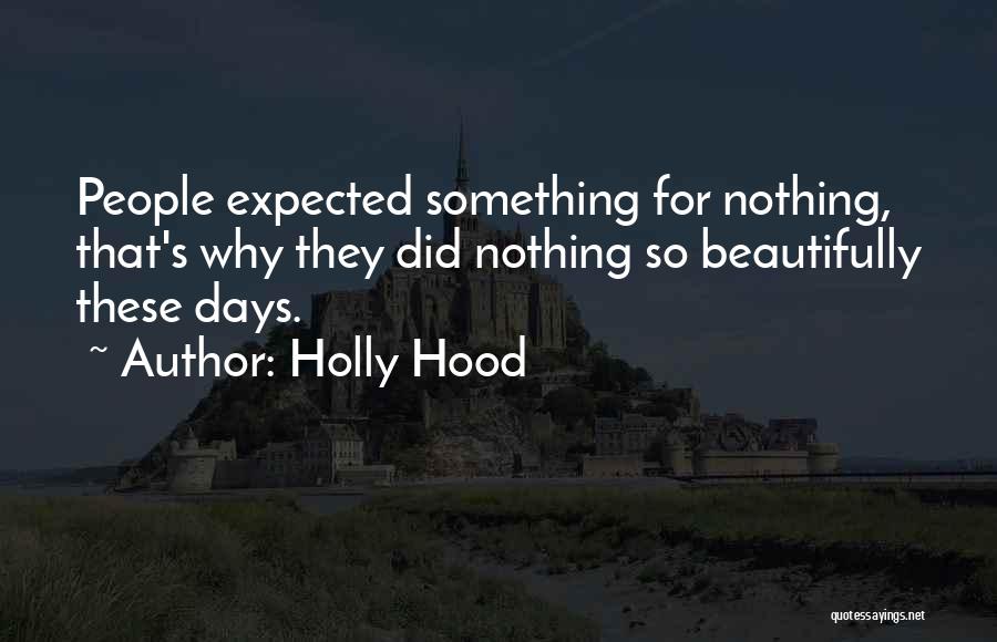 Holly Hood Quotes 1012507