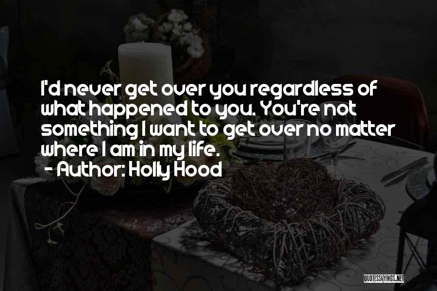 Holly Hood Quotes 1065403