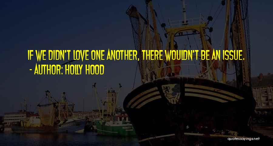 Holly Hood Quotes 1360378