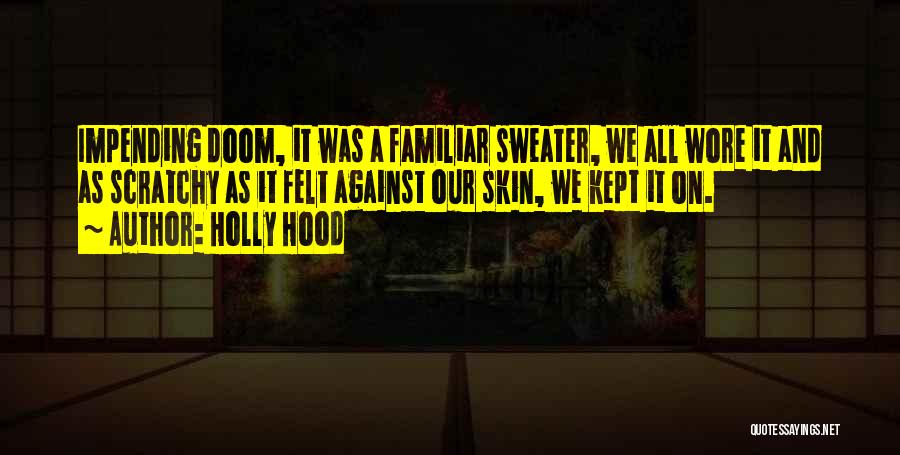 Holly Hood Quotes 1445014