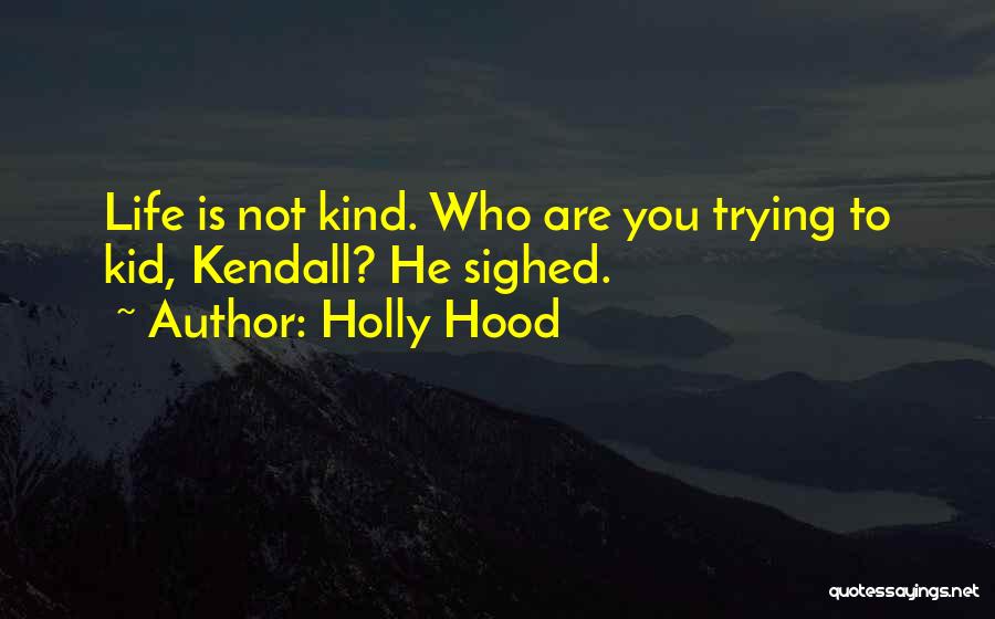 Holly Hood Quotes 1838466