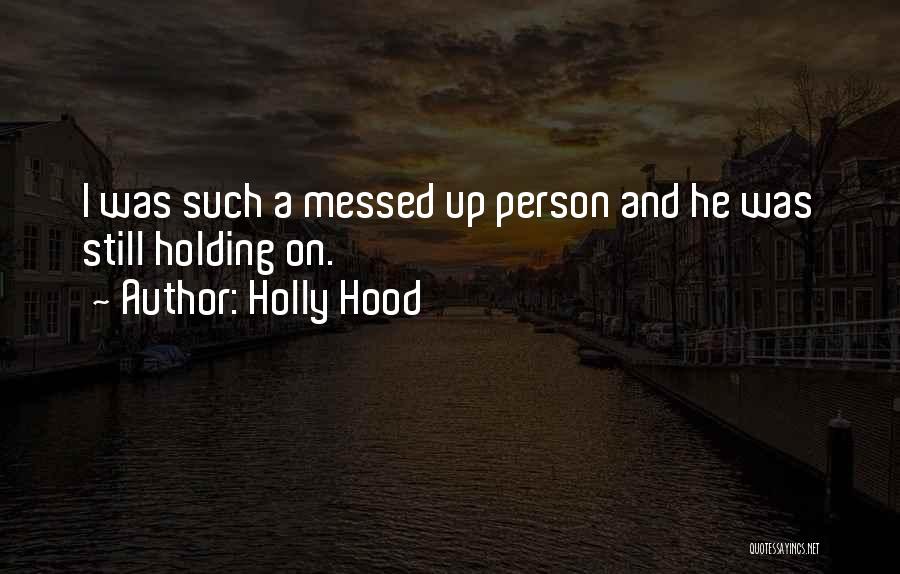 Holly Hood Quotes 2004441