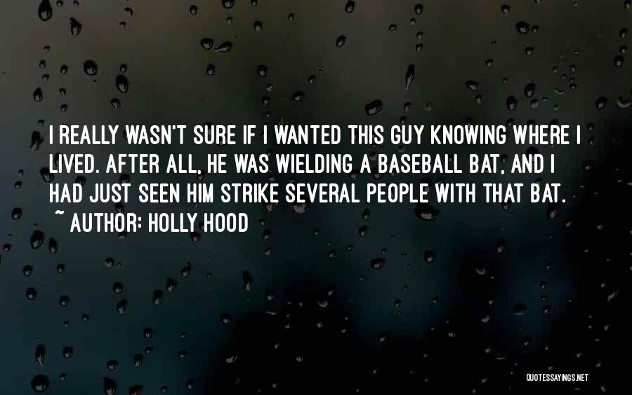 Holly Hood Quotes 2206701