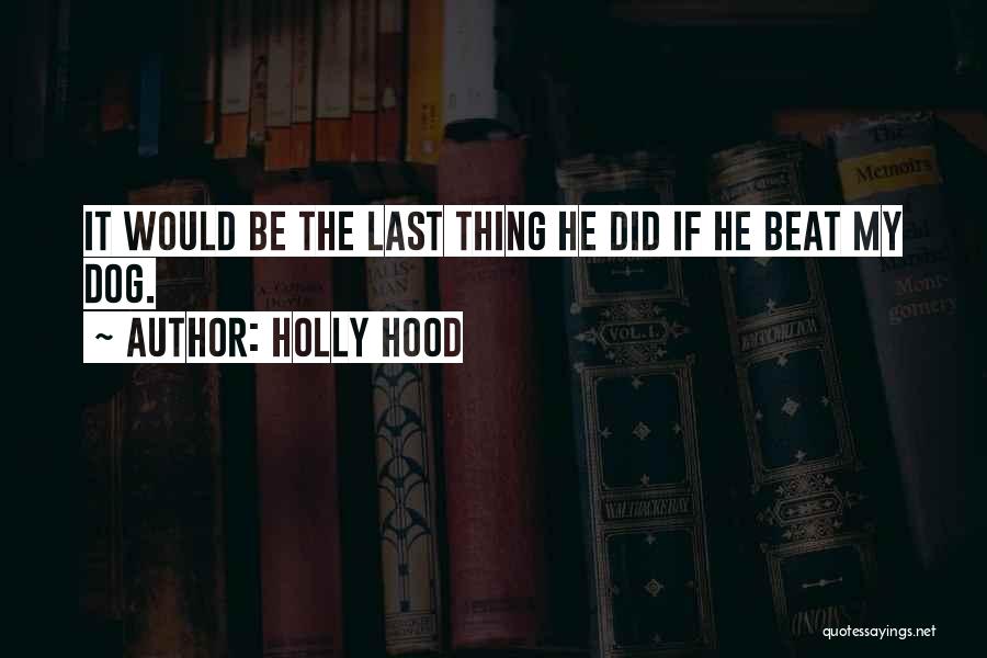 Holly Hood Quotes 235797