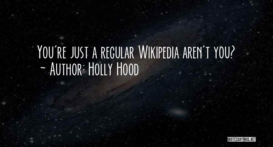 Holly Hood Quotes 358409