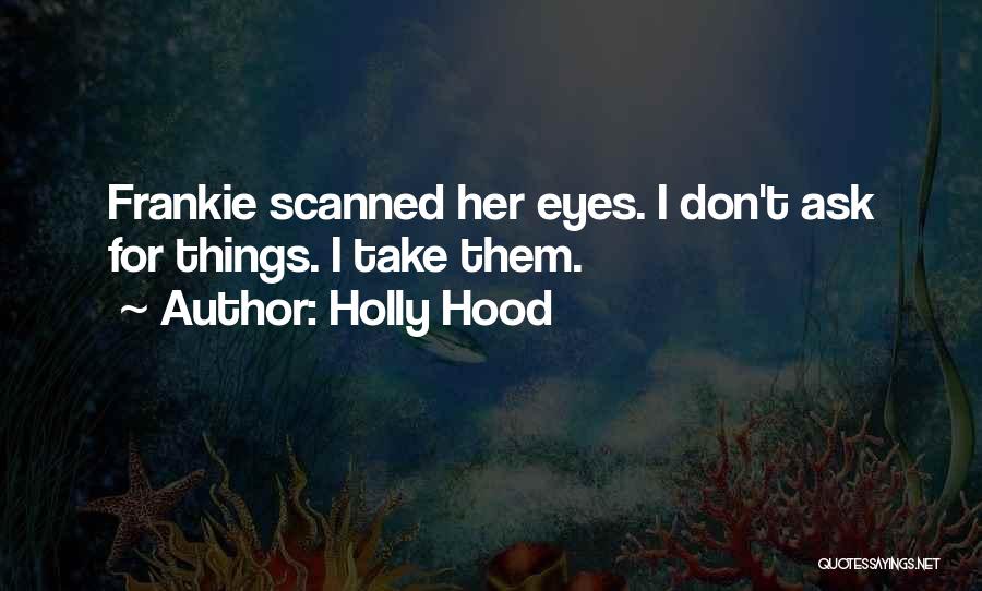 Holly Hood Quotes 906419