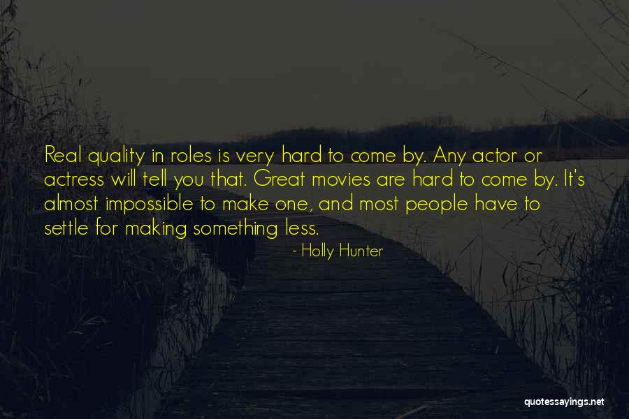 Holly Hunter Quotes 1245813