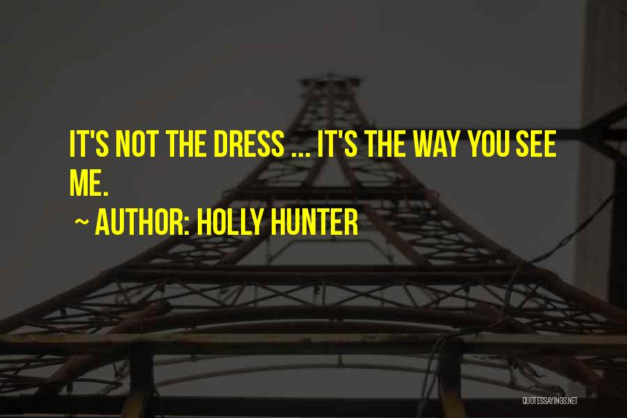 Holly Hunter Quotes 1969321