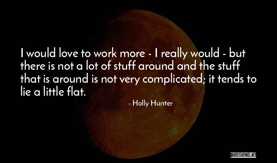 Holly Hunter Quotes 824662