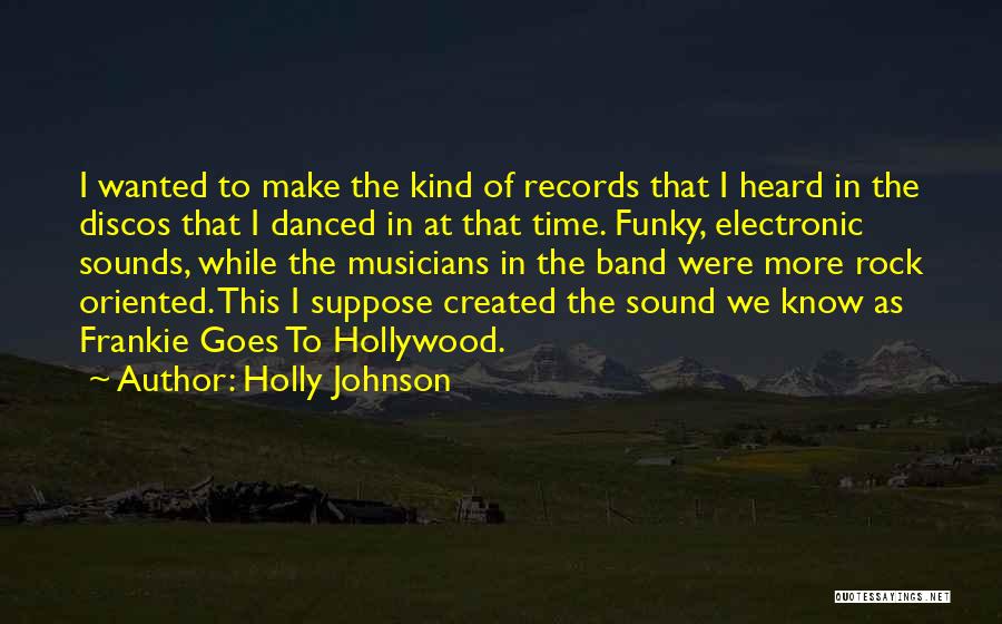 Holly Johnson Quotes 1450755