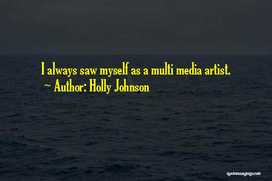 Holly Johnson Quotes 582451