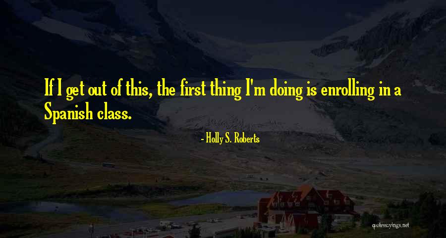 Holly S. Roberts Quotes 1488963 Holly S. Roberts Quotes 1488963