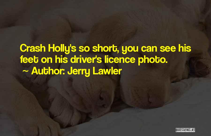 Holly Short Quotes By Jerry Lawler