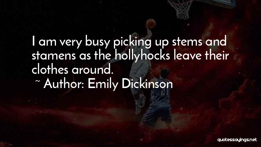 Hollyhocks Quotes By Emily Dickinson