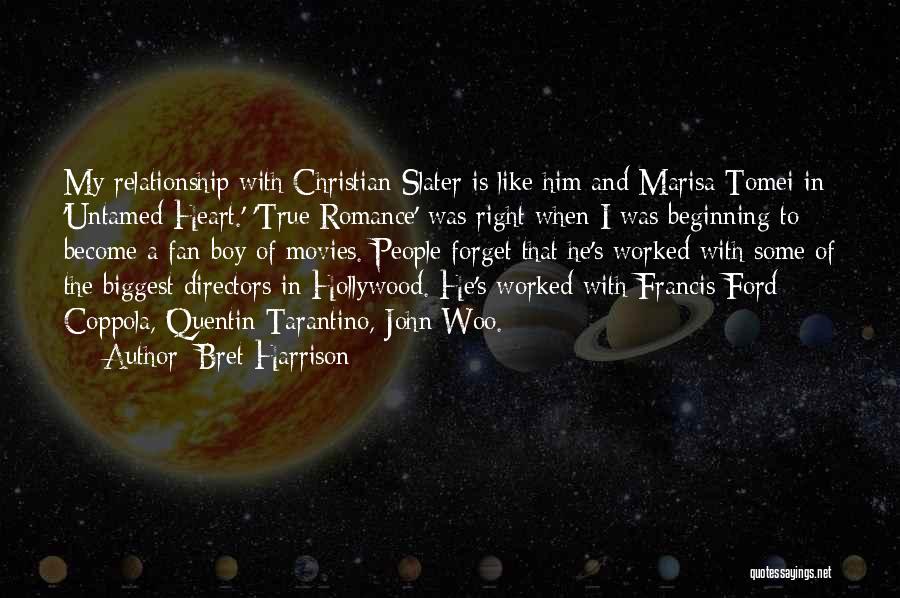 Hollywood Directors Quotes By Bret Harrison