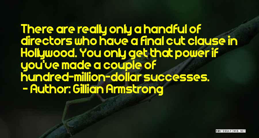 Hollywood Directors Quotes By Gillian Armstrong
