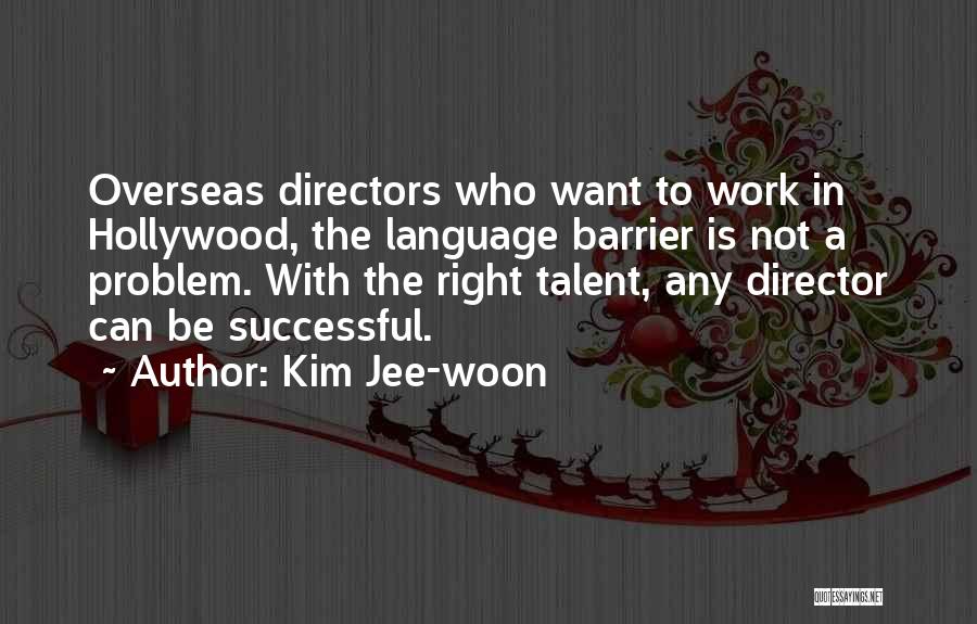 Hollywood Directors Quotes By Kim Jee-woon