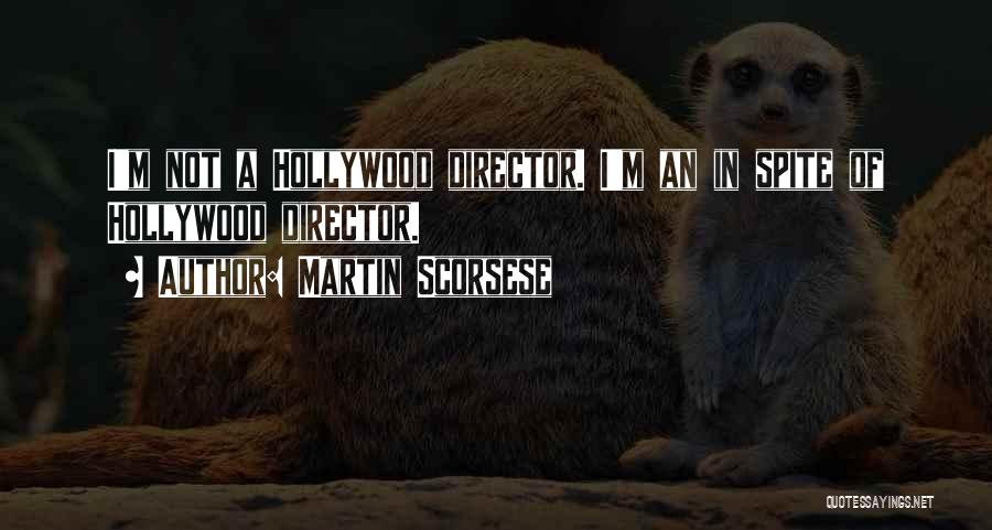 Hollywood Directors Quotes By Martin Scorsese