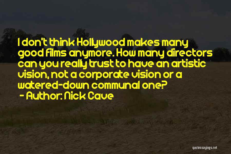 Hollywood Directors Quotes By Nick Cave