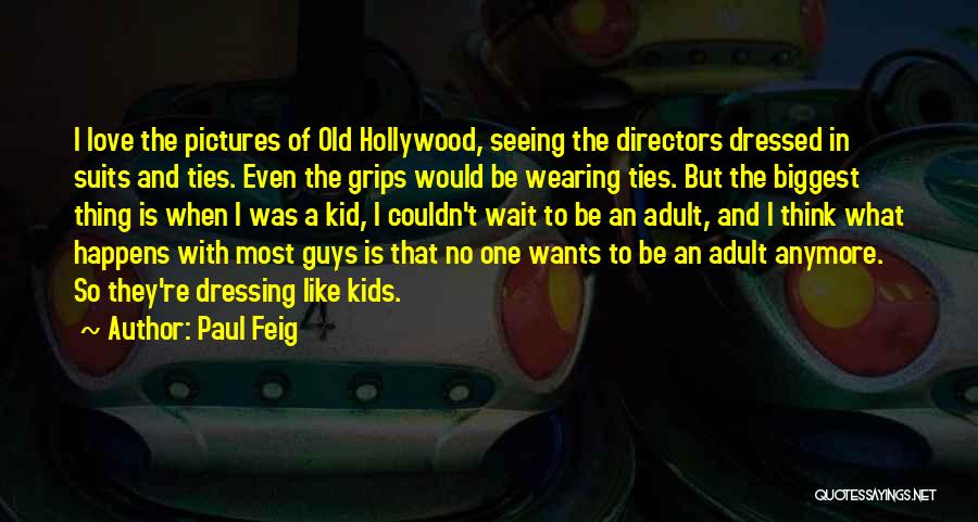 Hollywood Directors Quotes By Paul Feig