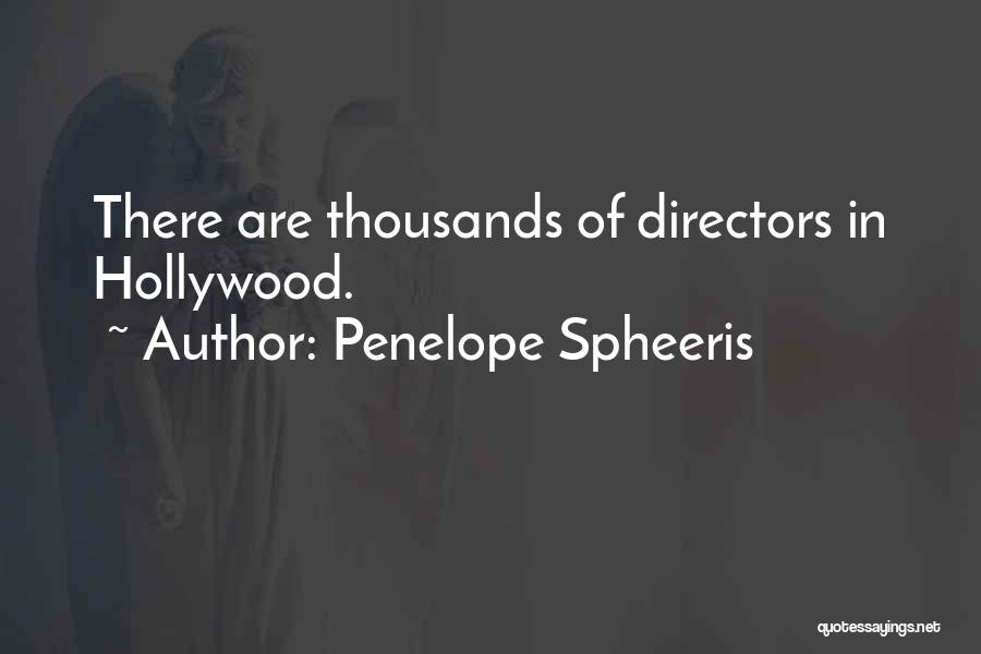 Hollywood Directors Quotes By Penelope Spheeris