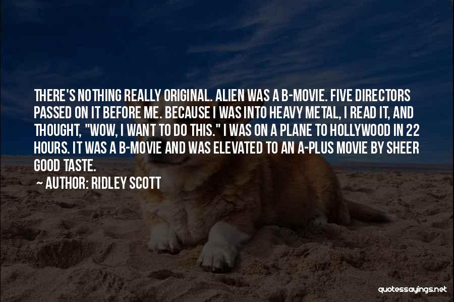 Hollywood Directors Quotes By Ridley Scott