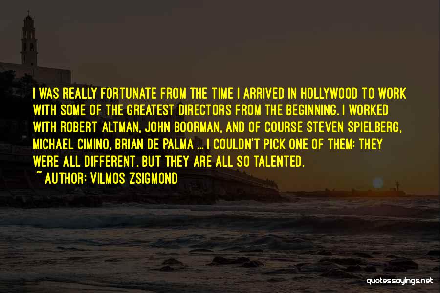 Hollywood Directors Quotes By Vilmos Zsigmond