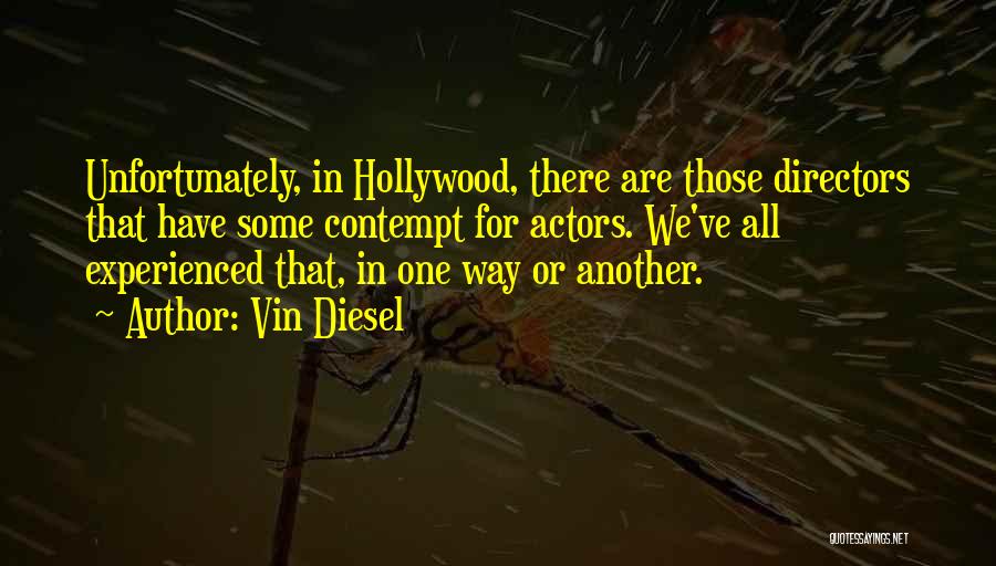 Hollywood Directors Quotes By Vin Diesel