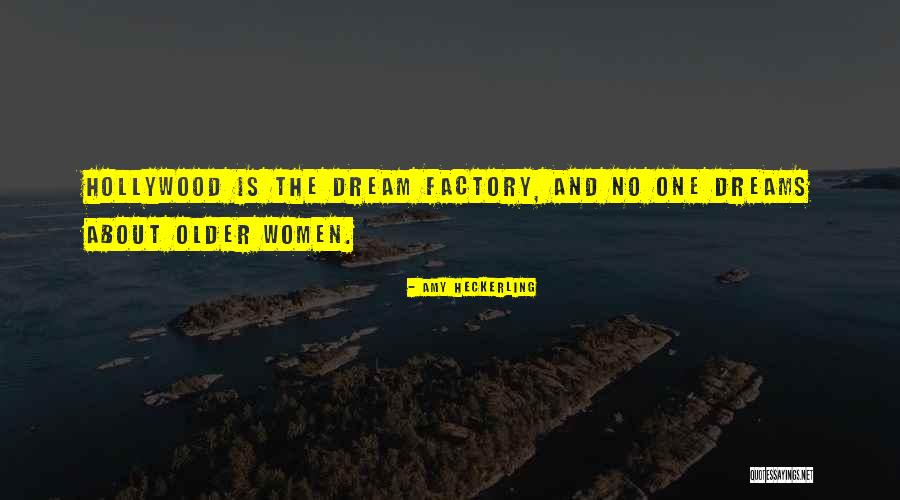 Hollywood Dream Quotes By Amy Heckerling