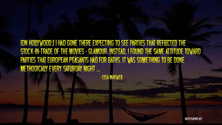 Hollywood Glamour Quotes By Elsa Maxwell Hollywood Glamour Quotes By Elsa Maxwell