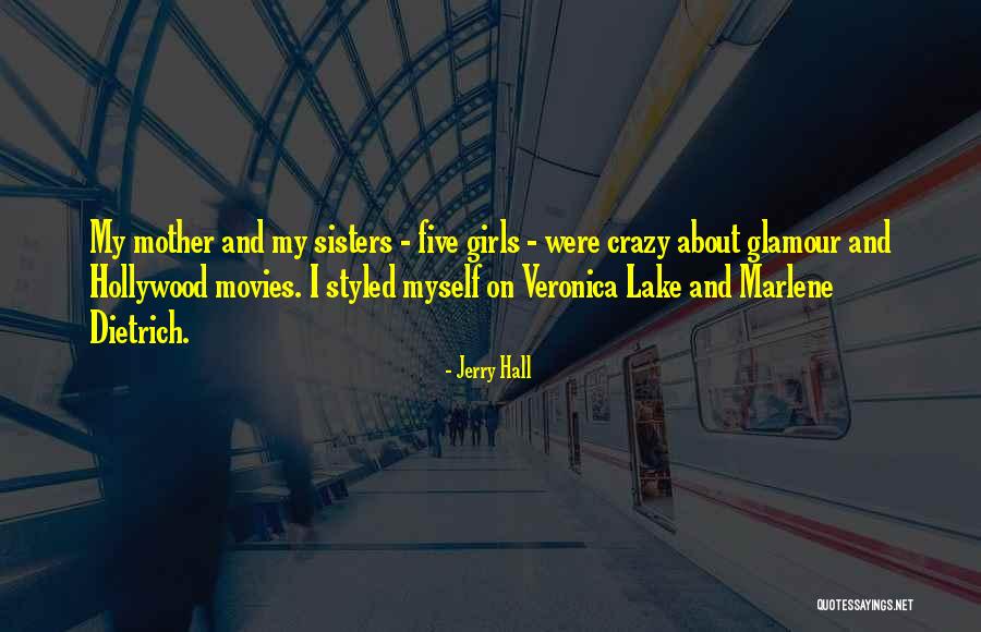 Hollywood Glamour Quotes By Jerry Hall Hollywood Glamour Quotes By Jerry Hall