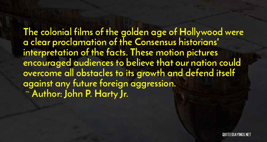 Hollywood Golden Age Quotes By John P. Harty Jr.