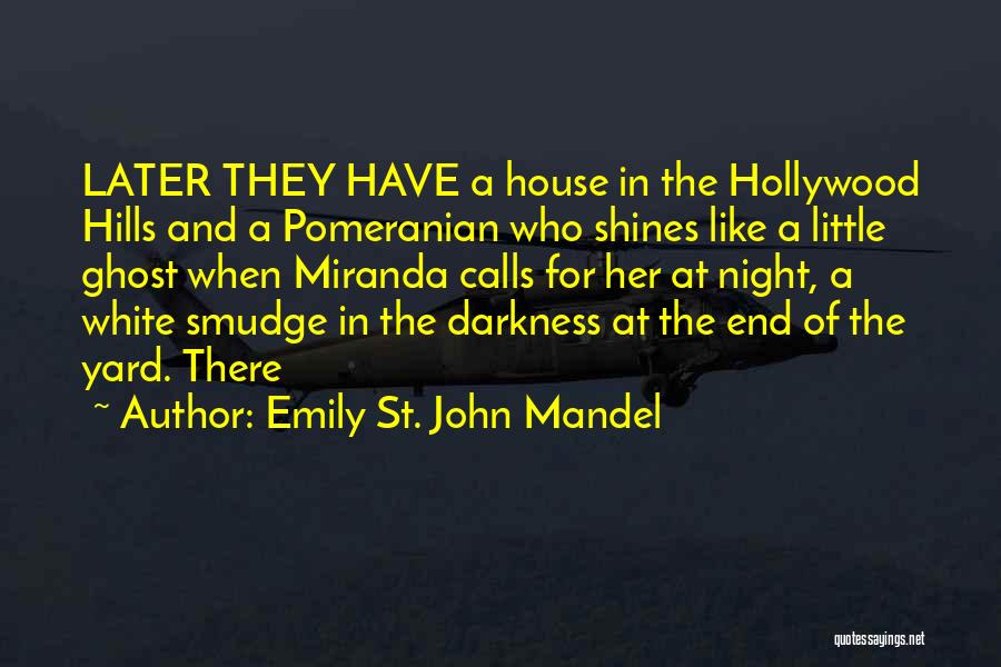 Hollywood Hills Quotes By Emily St. John Mandel